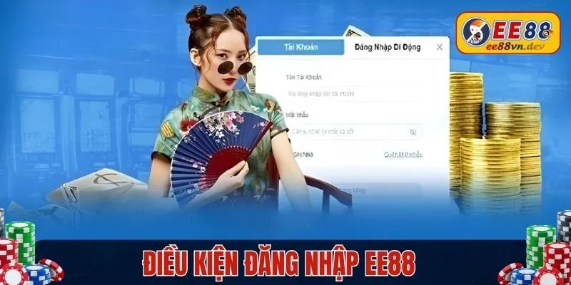 Điều kiện đăng nhập EE88 hội viên cần lưu ý