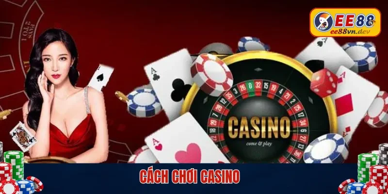 cách chơi casino